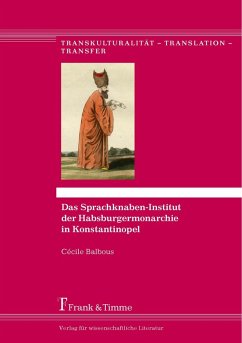 Das Sprachknaben-Institut der Habsburgermonarchie in Konstantinopel (eBook, PDF) - Balbous, Cécile