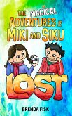 The Magical Adventures of Miki and Siku, Book 1: Lost (eBook, ePUB)