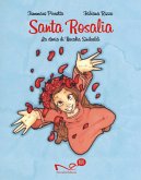 Santa Rosalia. La storia di Rosalia Sinibaldi Santa Rosalia. La storia di Rosalia Sinibaldi