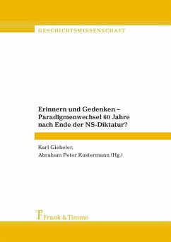 Erinnern und Gedenken - Paradigmenwechsel 60 Jahre nach Ende der NS-Diktatur? (eBook, PDF)