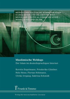 Muslimische Weblogs (eBook, PDF) - Engelmann, Kerstin; Günther, Friederike; Heise, Nele; Hohmann, Florian; Irrgang, Ulrike; Schmidt, Sabrina