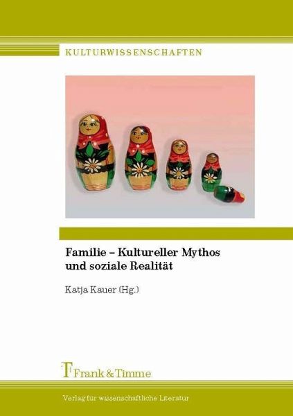 Familie - Kultureller Mythos und soziale Realität (eBook, PDF) Familie - Kultureller Mythos und soziale Realität (eBook, PDF)