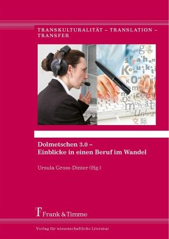 Dolmetschen 3.0 - Einblicke in einen Beruf im Wandel (eBook, PDF)