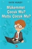 Mükemmel Cocuk Mu Mutlu Cocuk Mu