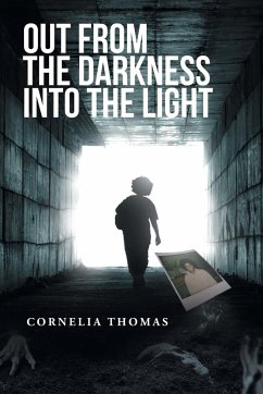 Out from the Darkness into the Light - Thomas, Cornelia