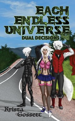 Each Endless Universe: Dual Decisions (Universe Trilogy, #2) (eBook, ePUB) - Gossett, Krista