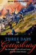 Three Days in Gettysburg: An Intimate... - Bild 1