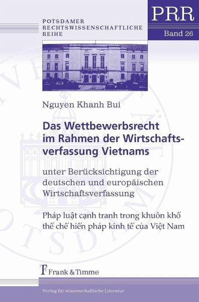 Das Wettbewerbsrecht im Rahmen der Wirtschaftsverfassung Vietnams (eBook, PDF) Das Wettbewerbsrecht im Rahmen der Wirtschaftsverfassung Vietnams (eBook, PDF)