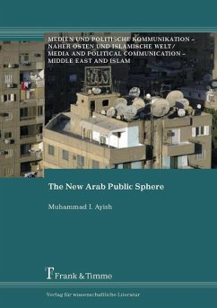 The New Arab Public Sphere (eBook, PDF) - Ayish, Muhammad I.