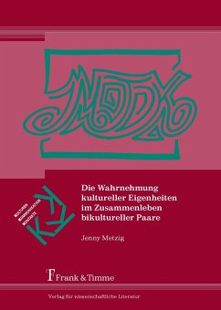 Die Wahrnehmung kultureller Eigenheiten im Zusammenleben bikultureller Paare (eBook, PDF) - Metzig, Jenny