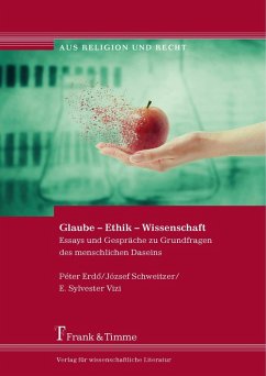 Glaube - Ethik - Wissenschaft (eBook, PDF) - Erdö, Péter Kardinal; Schweitzer, József; Vizi, E. Sylvester