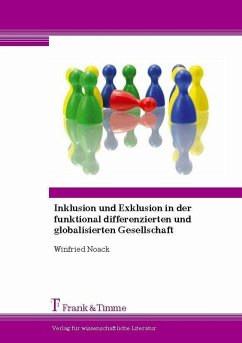 Inklusion und Exklusion in der funktional differenzierten und globalisierten Gesellschaft (eBook, PDF) - Noack, Winfried