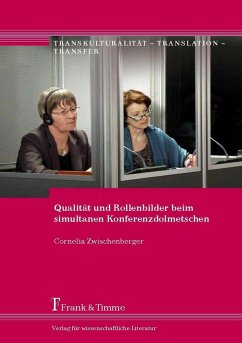 Qualität und Rollenbilder beim simultanen Konferenzdolmetschen (eBook, PDF) - Zwischenberger, Cornelia