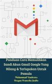 Panduan Cara Memulihkan Sandi Akun Gmail Google Yang Hilang & Terlupakan Untuk Pemula (fixed-layout eBook, ePUB)