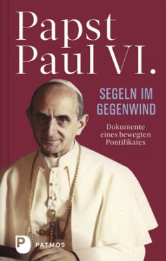 Paul VI: Segeln im Gegenwind - Paul VI