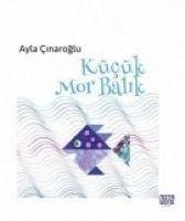 Kücük Mor Balik - Cinaroglu, Ayla