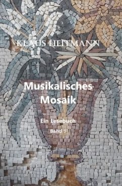 Musikalisches Mosaik Band 1 - Heitmann, Klaus L.