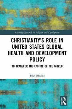 Christianity's Role in United States Global Health and Development Policy - Blevins, John
