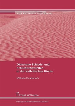 Diözesane Schieds- und Schlichtungsstellen in der katholischen Kirche (eBook, PDF) - Handschuh, Wilhelm