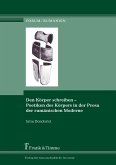 Den Körper schreiben - Poetiken des Körpers in der Prosa der rumänischen Moderne (eBook, PDF)