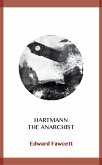 Hartmann the Anarchist (eBook, ePUB) Hartmann the Anarchist (eBook, ePUB)