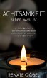 Achtsamkeit - sehen was ist - Bild 1