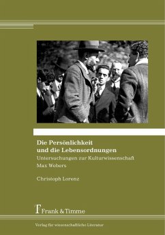 Die Persönlichkeit und die Lebensordnungen - Untersuchungen zur Kulturwissenschaft Max Webers (eBook, PDF) Cover Die Persönlichkeit und die Lebensordnungen - Untersuchungen zur Kulturwissenschaft Max Webers (eBook, PDF)
