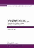 Religion, Ethnie, Nation und die Aushandlung von Identität(en) (eBook, PDF)