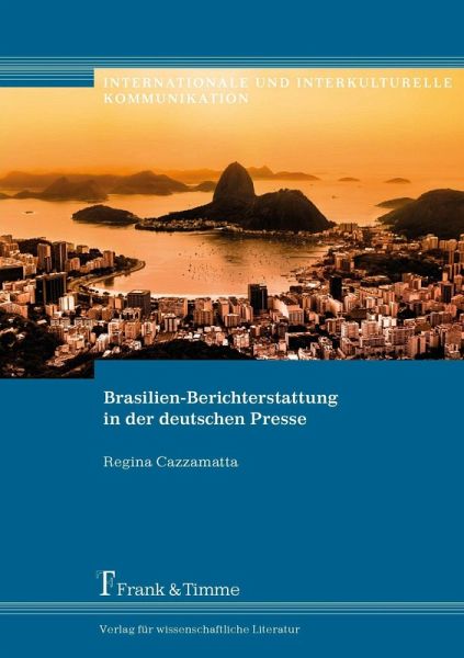 Brasilien-Berichterstattung in der deutschen Presse (eBook, PDF) Brasilien-Berichterstattung in der deutschen Presse (eBook, PDF)
