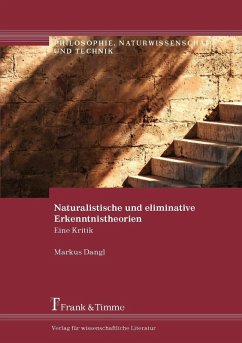 Naturalistische und eliminative Erkenntnistheorien (eBook, PDF) - Dangl, Markus
