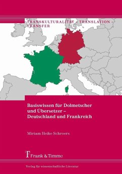 Basiswissen für Dolmetscher und Übersetzer - Deutschland und Frankreich (eBook, PDF) - Schroers, Miriam Heike