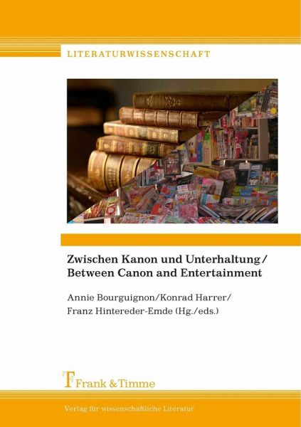 Zwischen Kanon und Unterhaltung/Between Canon and Entertainment (eBook, PDF) Zwischen Kanon und Unterhaltung/Between Canon and Entertainment (eBook, PDF)