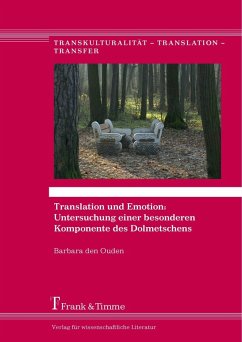 Translation und Emotion: Untersuchung einer besonderen Komponente des Dolmetschens (eBook, PDF) - Ouden, Barbara den