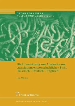 Die Übersetzung von Abstracts aus translationswissenschaftlicher Sicht (Russisch-Deutsch-Englisch) (eBook, PDF) - Müller, Ina
