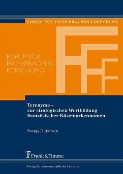 Tyronyme - zur strategischen Wortbildung französischer Käsemarkennamen (eBook, PDF) - Dufferain, Svenja