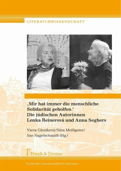 'Mir hat immer die menschliche Solidarität geholfen.' Die jüdischen Autorinnen Lenka Reinerová und Anna Seghers (eBook, PDF)