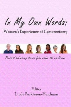 In My Own Words: Women's Experience Of Hysterectomy (eBook, ePUB) - Parkinson-Hardman, Linda