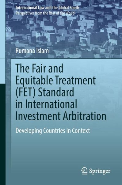 The Fair and Equitable Treatment (FET) Standard in International Investment Arbitration The Fair and Equitable Treatment (FET) Standard in International Investment Arbitration
