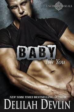 Baby, It's You (Uncharted SEALs, #5) (eBook, ePUB) - Devlin, Delilah