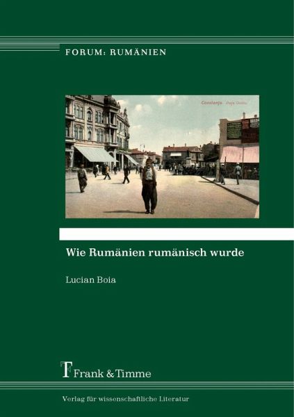Wie Rumänien rumänisch wurde (eBook, PDF) Wie Rumänien rumänisch wurde (eBook, PDF)