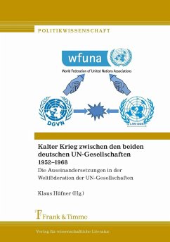 Kalter Krieg zwischen den beiden deutschen UN-Gesellschaften 1952-1968 (eBook, PDF)