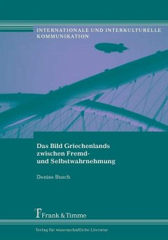 Das Bild Griechenlands zwischen Fremd- und Selbstwahrnehmung (eBook, PDF) - Busch, Denise