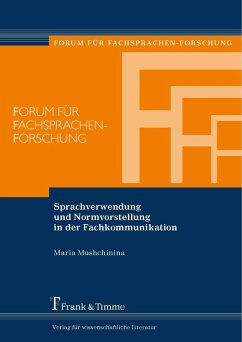 Sprachverwendung und Normvorstellung in der Fachkommunikation (eBook, PDF) - Mushchinina, Maria