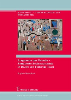 Fragmente der Unruhe - Simulierte Seelenzustände in 'Bestie' von Federigo Tozzi (eBook, PDF) - Ratschow, Sophie