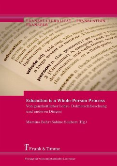 Cover Education is a Whole-Person Process - Von ganzheitlicher Lehre, Dolmetschforschung und anderen Dingen (eBook, PDF)