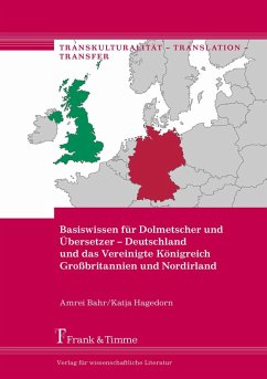Basiswissen für Dolmetscher und Übersetzer - Deutschland und das Vereinigte Königreich Großbritannien und Nordirland (eBook, PDF) - Bahr, Amrei; Hagedorn, Katja