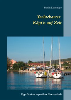 Yachtcharter - Käpt'n auf Zeit (eBook, ePUB) - Deininger, Stefan