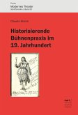 Historisierende Bühnenpraxis im 19. Jahrhundert (eBook, PDF)