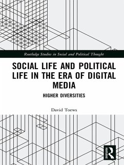 Social Life and Political Life in the Era of Digital Media (eBook, PDF) - Toews, David