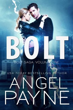 Bolt: Bolt Saga: Volume One (eBook, ePUB) - Payne, Angel